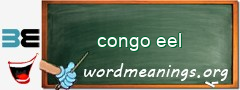 WordMeaning blackboard for congo eel